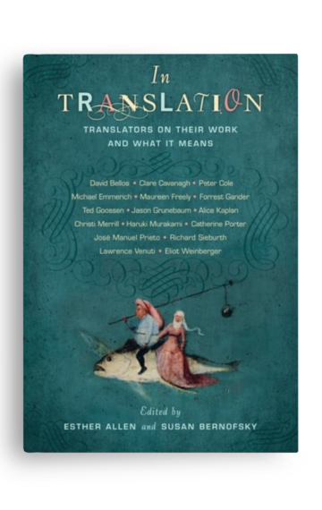In Translation: Translators on Their Work and What It Means